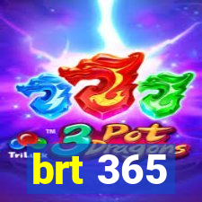 brt 365